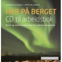 Her på berget. CD til arbeidsbok : norsk og samfunnskunnskap for voksne innvandrere
