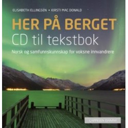 Her på berget. CD til tekstbok : norsk og samfunnskunnskap for voksne innvandrere