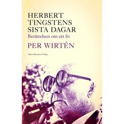 Herbert Tingstens sista dagar : berättelsen om ett liv