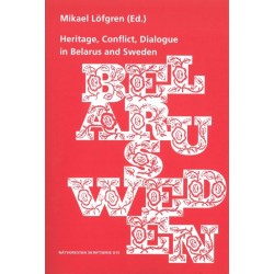 Heritage, conflict, dialogue in Belarus and Sweden