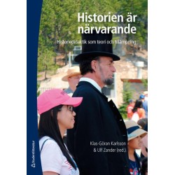 Historien är närvarande : historiedidaktik som teori och tillämpning