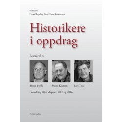 Historikere i oppdrag : festskrift til Trond Bergh, Sverre Knutsen og Lars Thue i anledning av 70-årsdagene 2015 & 2016