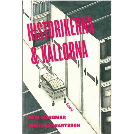 Historikerna och källorna : om användning av otryckt källmaterial i doktorsavhandlingar och examensarbeten i historia