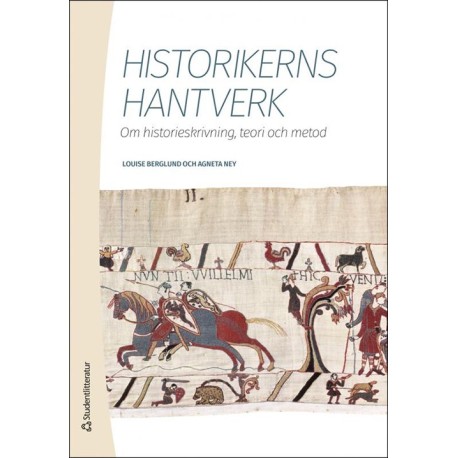 Historikerns hantverk : om historieskrivning, teori och metod