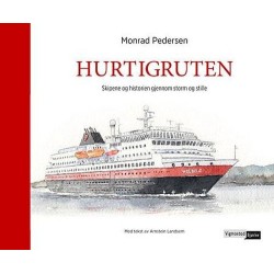 Hurtigruten : skipene og historien gjennom storm og stille