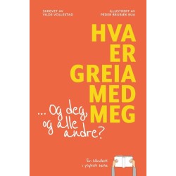 Hva er greia med meg - og deg og alle andre? : en håndbok i psykisk helse
