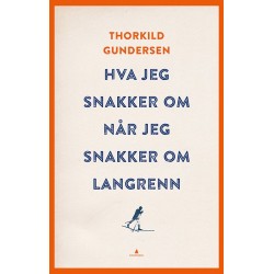 Hva jeg snakker om når jeg snakker om langrenn