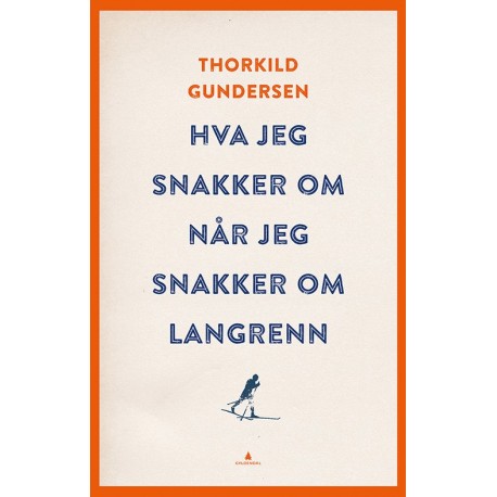 Hva jeg snakker om når jeg snakker om langrenn
