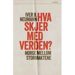 Hva skjer med verden? : Norge mellom stormaktene