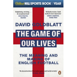 The Game of Our Lives: The Meaning and Making of English Football