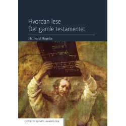 Hvordan lese Det gamle testamentet : innføring i Det gamle testamentets historie og litteratur