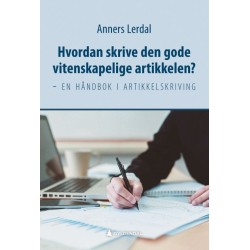 Hvordan skrive den gode vitenskapelige artikkelen? : en håndbok i artikkelskriving