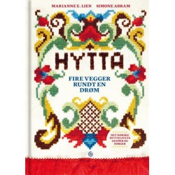 Hytta : fire vegger rundt en drøm