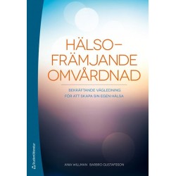 Hälsofrämjande omvårdnad : bekräftande vägledning för att skapa sin egen hälsa