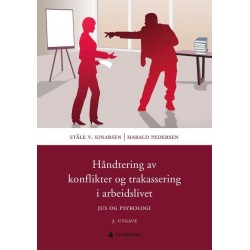Håndtering av konflikter og trakassering i arbeidslivet : jus og psykologi  (3. utg.)