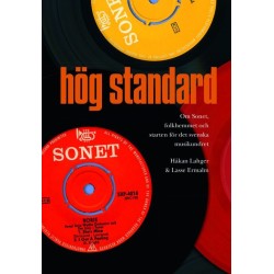 Hög standard : om Sonet, folkhemmet och starten för det svenska musikundret