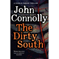 The Dirty South: Private Investigator Charlie Parker hunts evil in the eighteenth book in the globally bestselling series