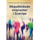 Högutbildade miganter i Sverige