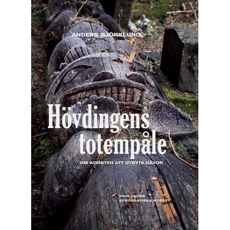 Hövdingens totempåle : om konsten att utbyta gåvor