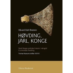 Høvding, jarl og konge : Nord-Norges politiske historie i vikingtid : ei annerledes fortelling
