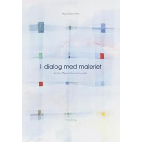 I dialog med maleriet : Jon Arne Mogstads kunstneriske prosjekt