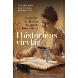 I historiens virvlar : biografiska betraktelser tillägnade Eva Helen Ulvros