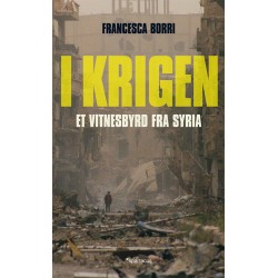 I krigen : et vitnesbyrd fra Syria