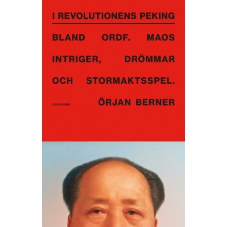 I revolutionens Peking : intreger, drömmar, stormaktsspel