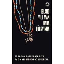 Ibland vill man bara försvinna : en bok om Dogge Doggelito