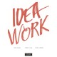 Idea work : lessons of the extraordinary in everyday creativity