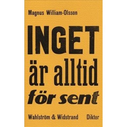 Inget är alltid för sent : dikter