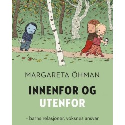 Innenfor og utenfor : barns relasjoner, voksnes ansvar