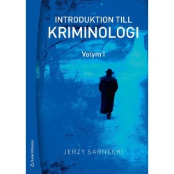 Introduktion till kriminologi. 1, Brottslighetens omfattning, karaktär och orsaker  (3.uppl.)