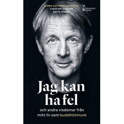 Jag kan ha fel och andra visdomar från mitt liv som buddhistmunk