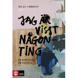 Jag är visst någonting : en berättelse om Hassela