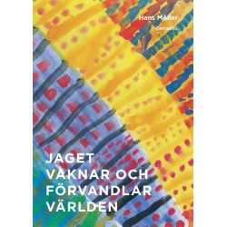 Jaget vaknar och förvandlar världen