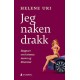 Jeg naken drakk : rapport om kvinner, menn og litteratur