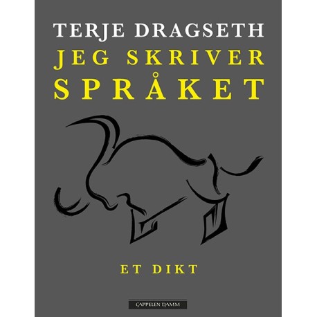 Jeg skriver språket : et dikt