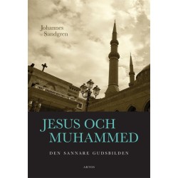 Jesus och Muhammed : den sannare gudsbilden