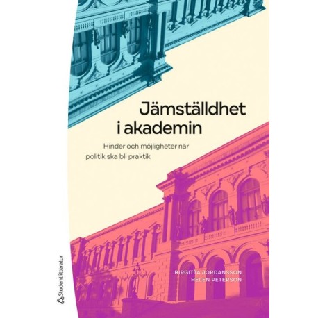 Jämställdhet i akademin : hinder och möjligheter när politik ska bli praktik