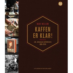 Kaffen er klar! : Joh. Johannsons kaffehistorie 1866-2016
