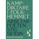 Kampdiktare i folkhemmet : arbetarpoeten Stig Sjödin