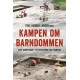 Kampen om barndommen : gode barnehager, en investering for fremtida