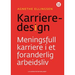 Karrieredesign : meningsfull karriere i et foranderlig arbeidsliv