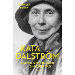 Kata Dalström : agitatorn som gick sin egen väg