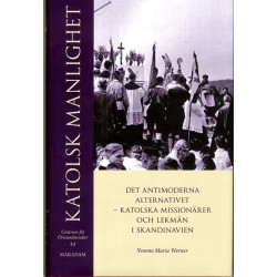 Katolsk manlighet : det antimoderna alternativet