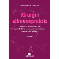 Kirurgi i allmennpraksis : håndbok i chirurgia minor & suturteknikk for allmennpraktiserende leger &medisinske studenter
