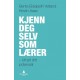 Kjenn deg selv som lærer : utnytt ditt potensial