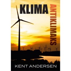 Klima antiklimaks : hvordan grønn gruppetenkning tok livet av fornuften : sakprosa om massehysteri