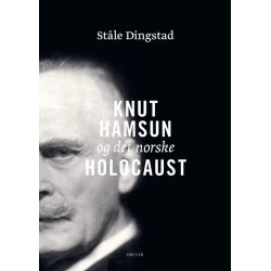 Knut Hamsun og det norske Holocaust : "Et hvidt Fyrtaarn midt i et grumset Menneskehav"